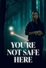 You\'re Not Safe Here