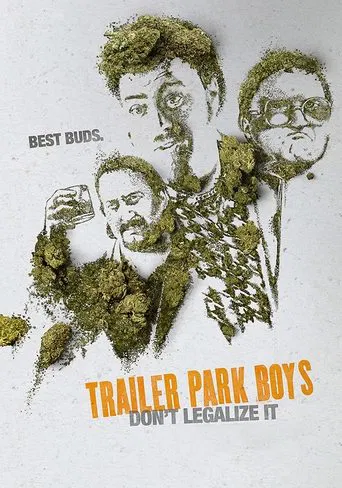Trailer Park Boys: Don\'t Legalize It