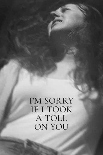 I\'m Sorry If I Took a Toll on You